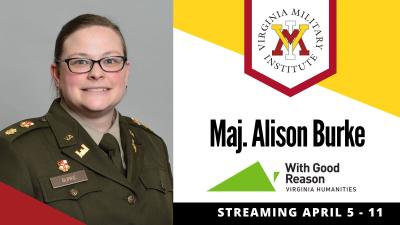Maj. Alison Burke, assistant professor in the Department of Biology at Virginia Military Institute, will discuss a cholera-like bacteria found in warm waters that lives and spreads in oysters, on the public radio program, “With Good Reason,” April 5-11.