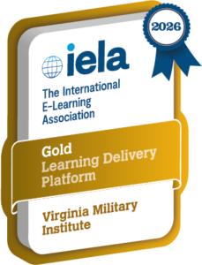 The International E-Learning Association (IELA) has granted Virginia Military Institute first place with gold ribbon in the academic division of the Learning Delivery Platform category of the 2026 International E-Learning Awards.
